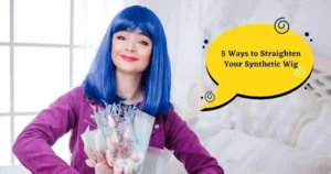 Straighten your synthetic wigs